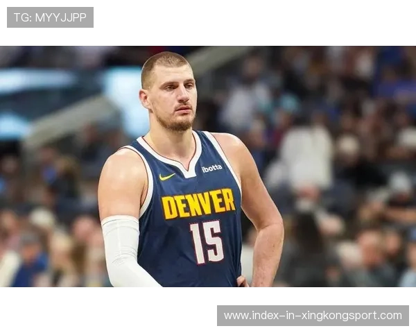 约基奇刷数据夜再次引爆MVP热议:谁还能撼动他? 约基奇刷数据夜再次引爆MVP热议:谁还能撼动他?